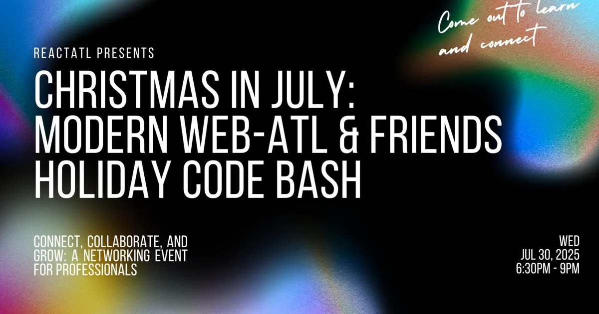Christmas in July: Modern Web-ATL & Friends Holiday Code Bash
